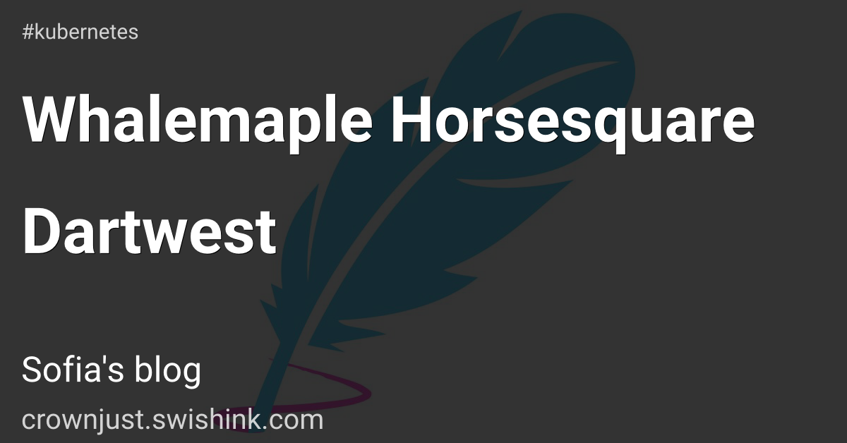 Whalemaple Horsesquare Dartwest