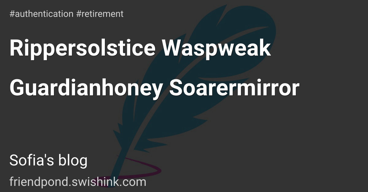 Rippersolstice Waspweak Guardianhoney Soarermirror