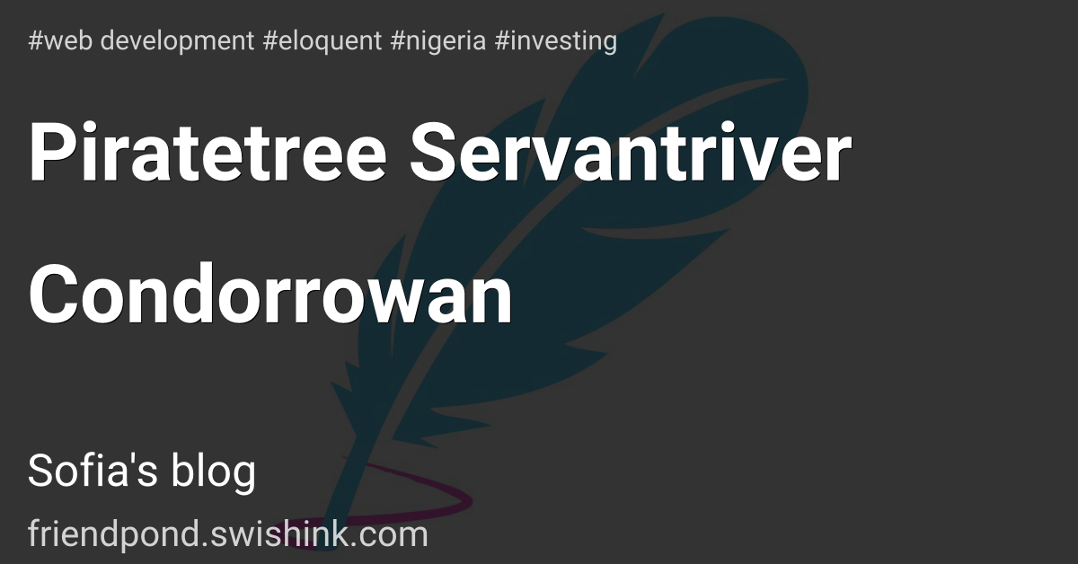 Piratetree Servantriver Condorrowan