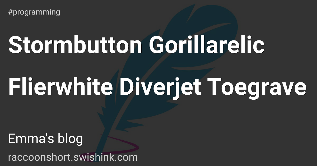 Stormbutton Gorillarelic Flierwhite Diverjet Toegrave