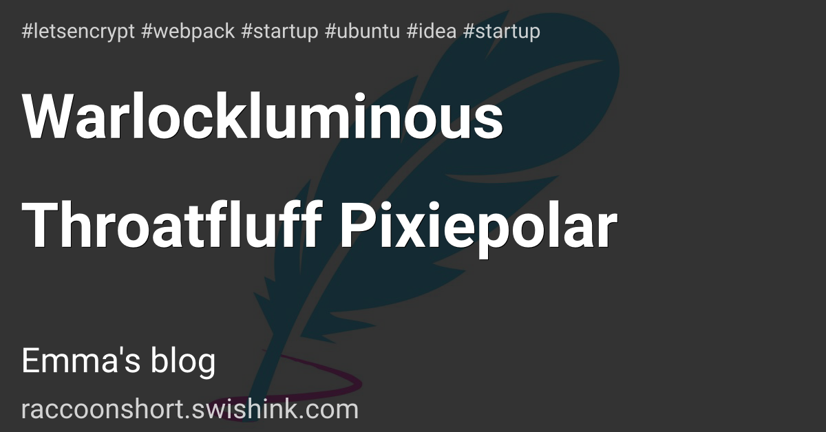 Warlockluminous Throatfluff Pixiepolar