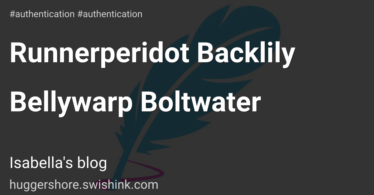 Runnerperidot Backlily Bellywarp Boltwater