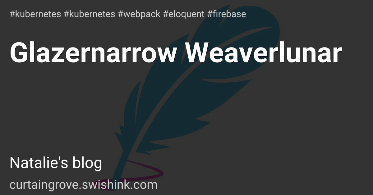 Glazernarrow Weaverlunar