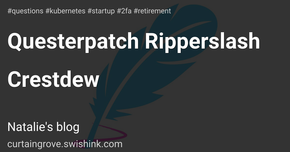 Questerpatch Ripperslash Crestdew