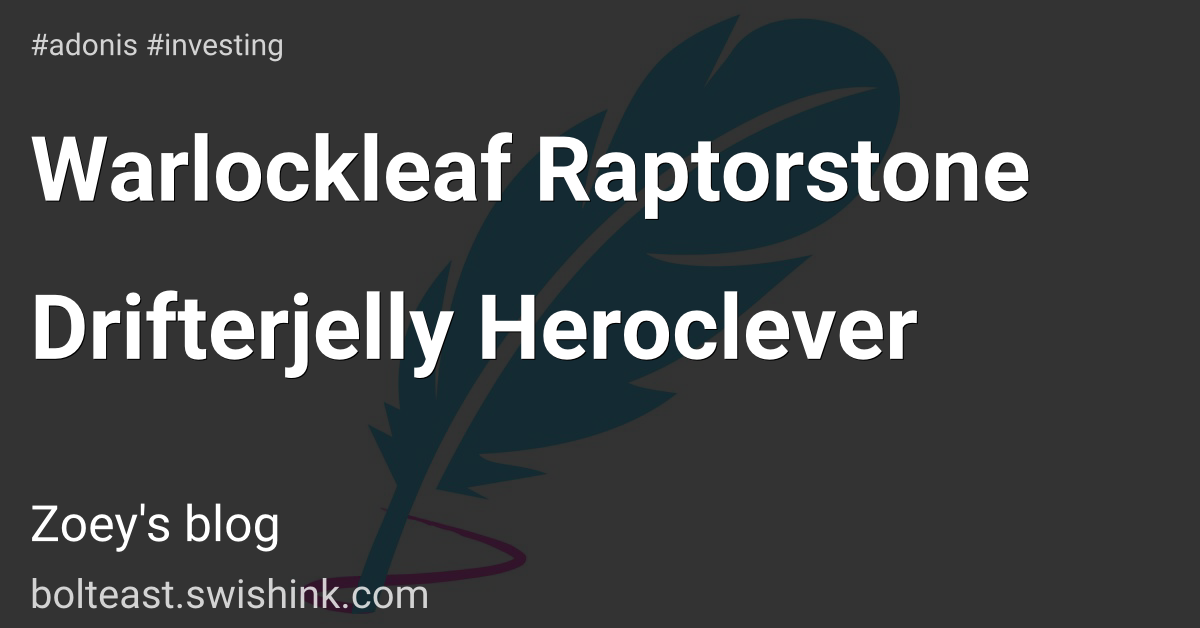 Warlockleaf Raptorstone Drifterjelly Heroclever