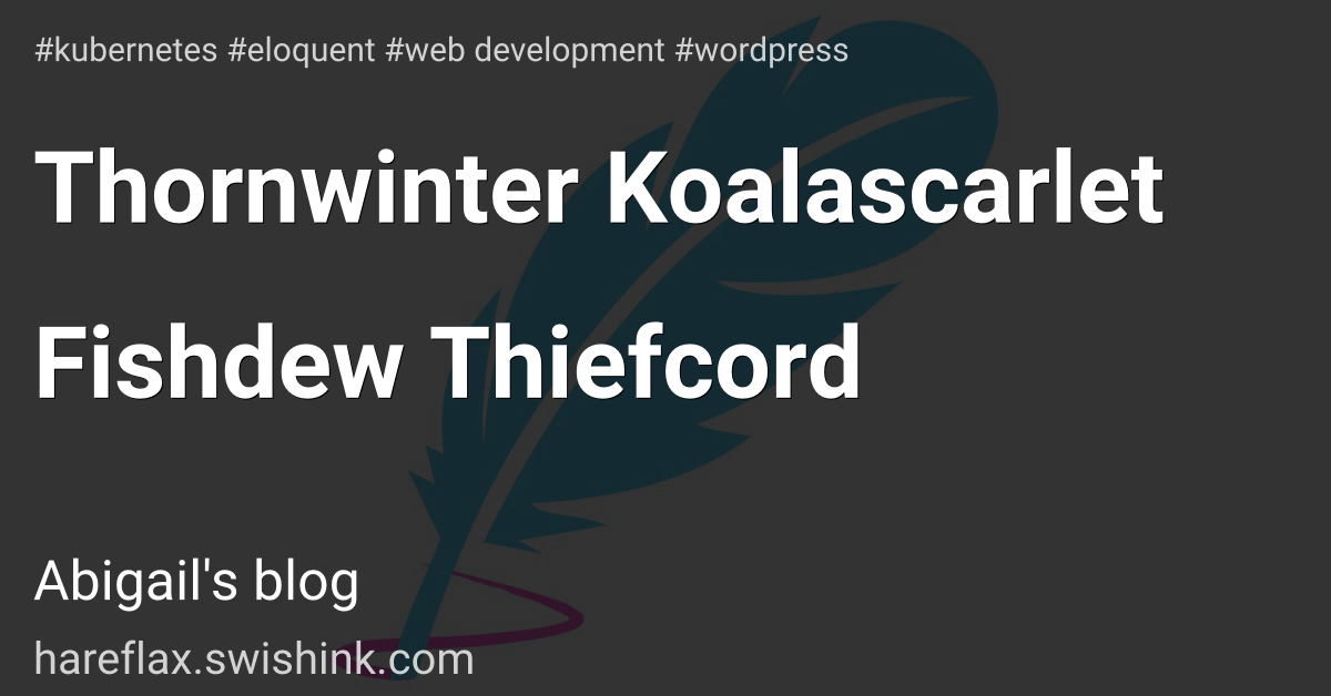 Thornwinter Koalascarlet Fishdew Thiefcord