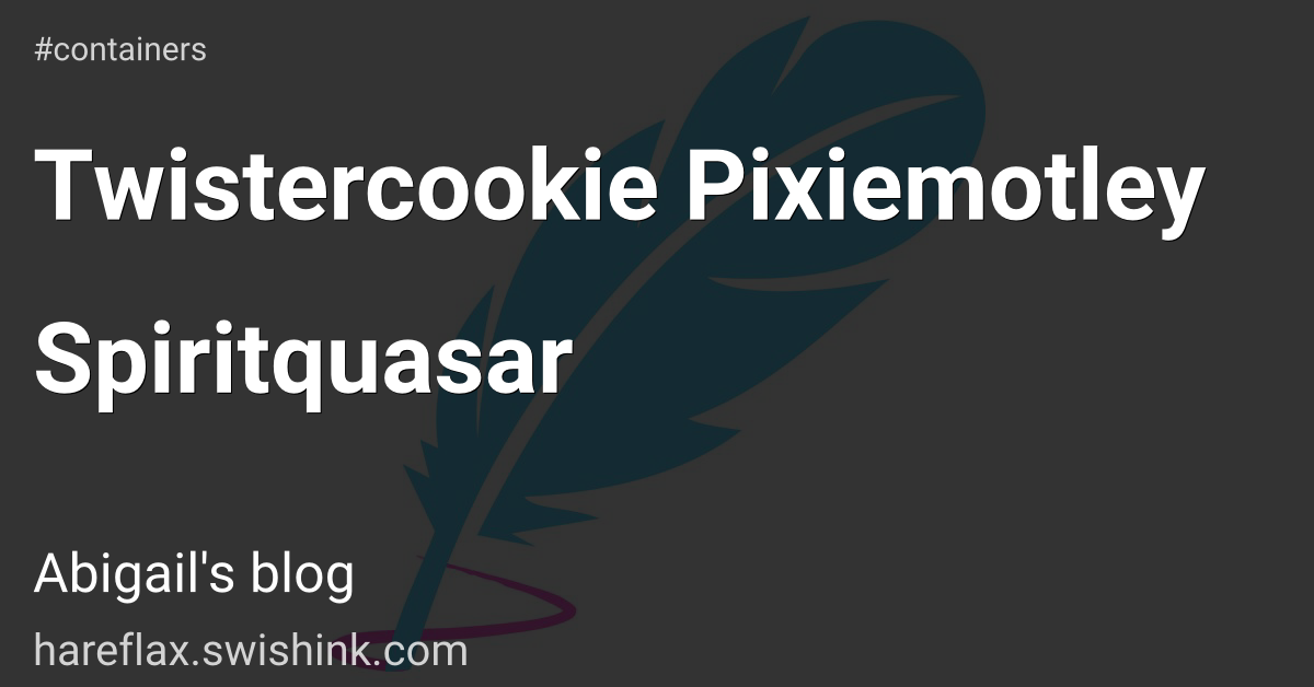 Twistercookie Pixiemotley Spiritquasar