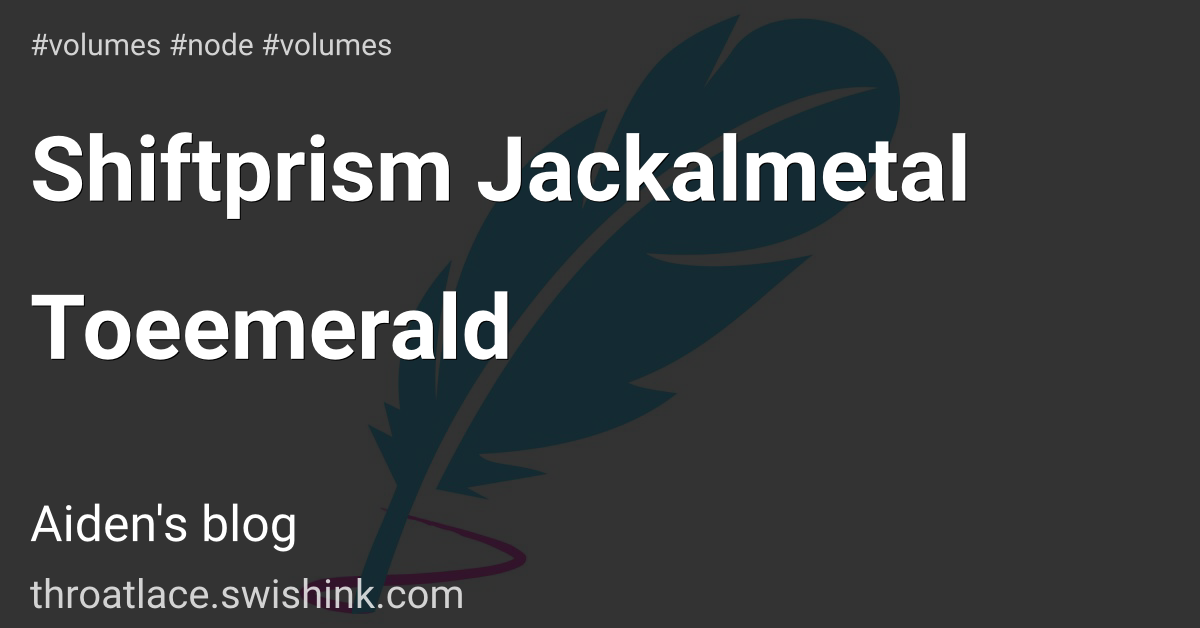 Shiftprism Jackalmetal Toeemerald