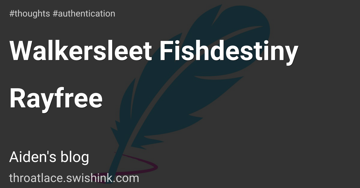 Walkersleet Fishdestiny Rayfree