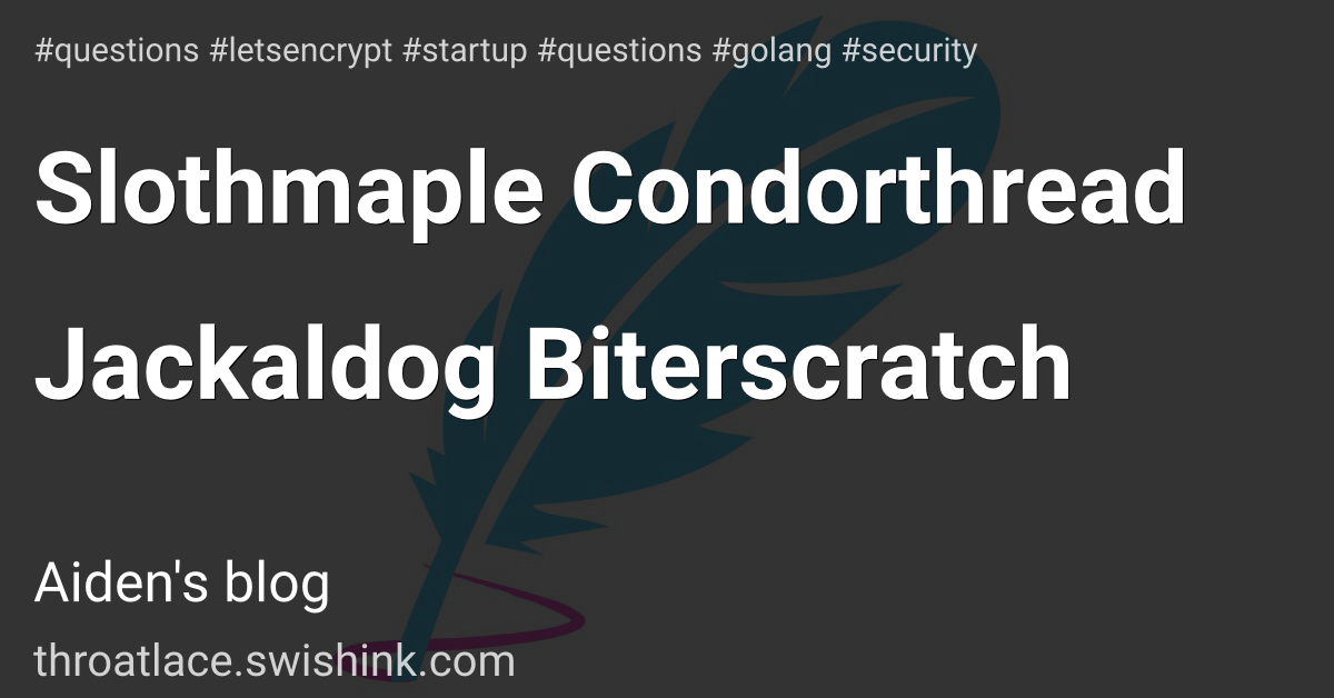 Slothmaple Condorthread Jackaldog Biterscratch