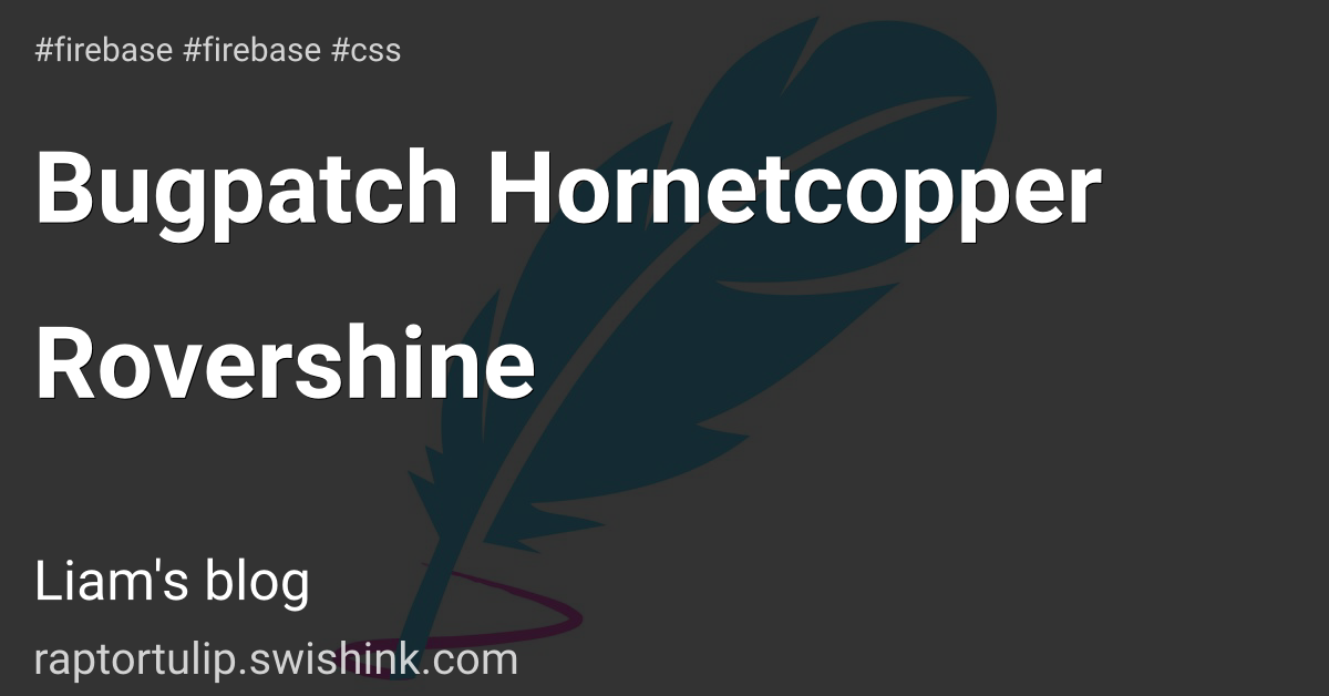 Bugpatch Hornetcopper Rovershine