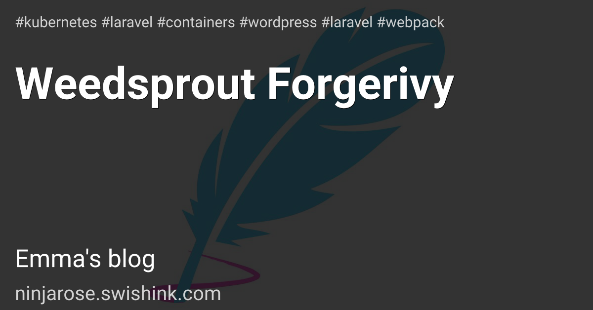 Weedsprout Forgerivy