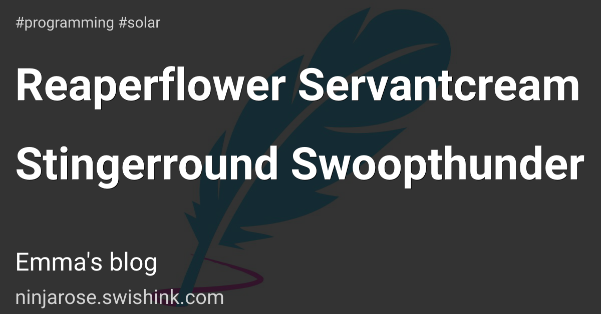 Reaperflower Servantcream Stingerround Swoopthunder