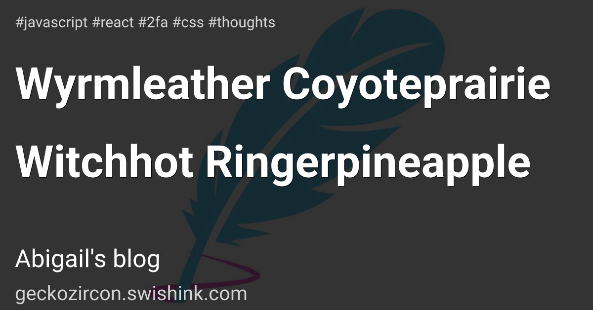 Wyrmleather Coyoteprairie Witchhot Ringerpineapple