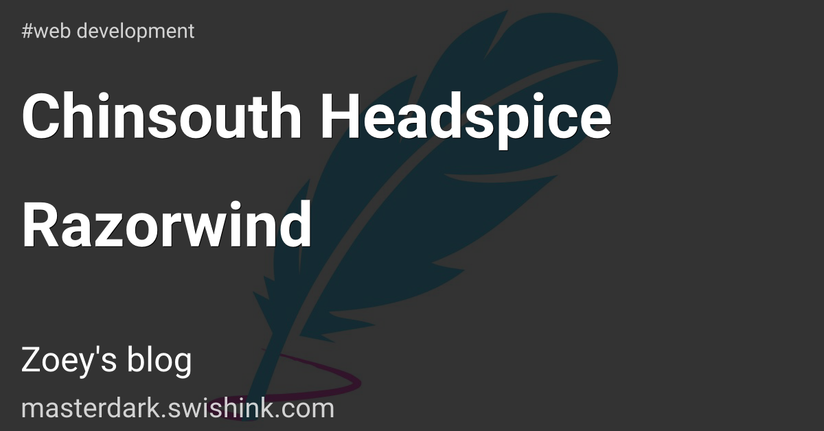 Chinsouth Headspice Razorwind