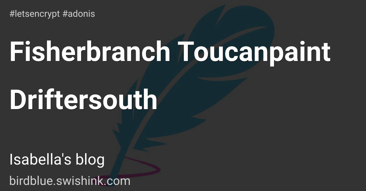 Fisherbranch Toucanpaint Driftersouth