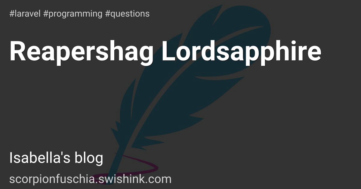 Reapershag Lordsapphire