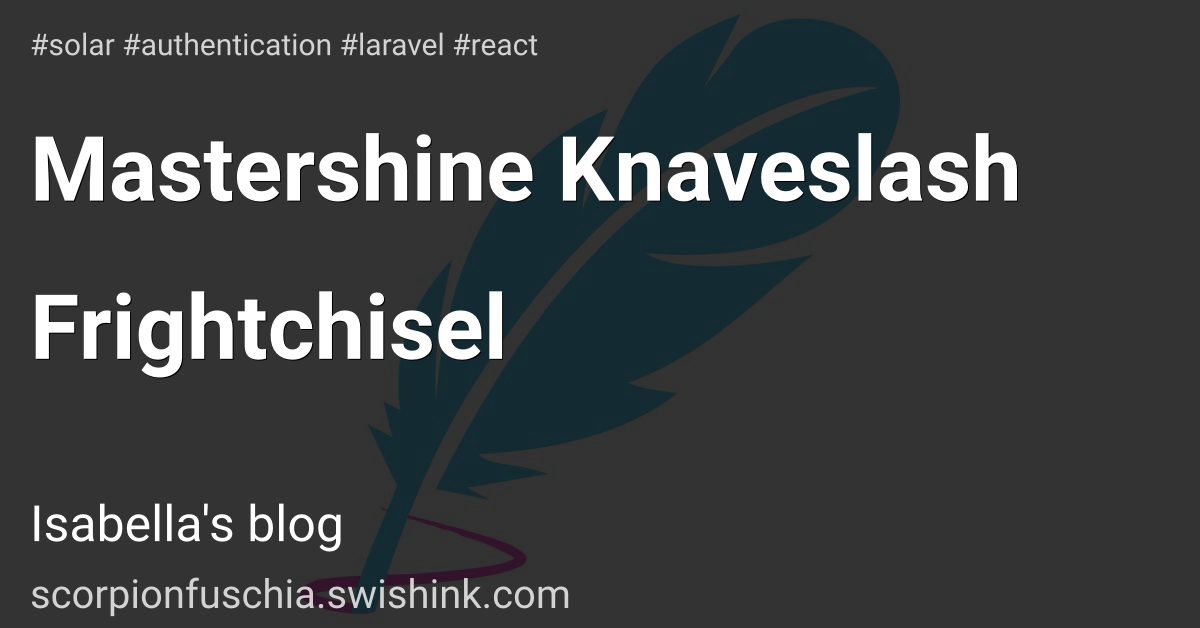Mastershine Knaveslash Frightchisel