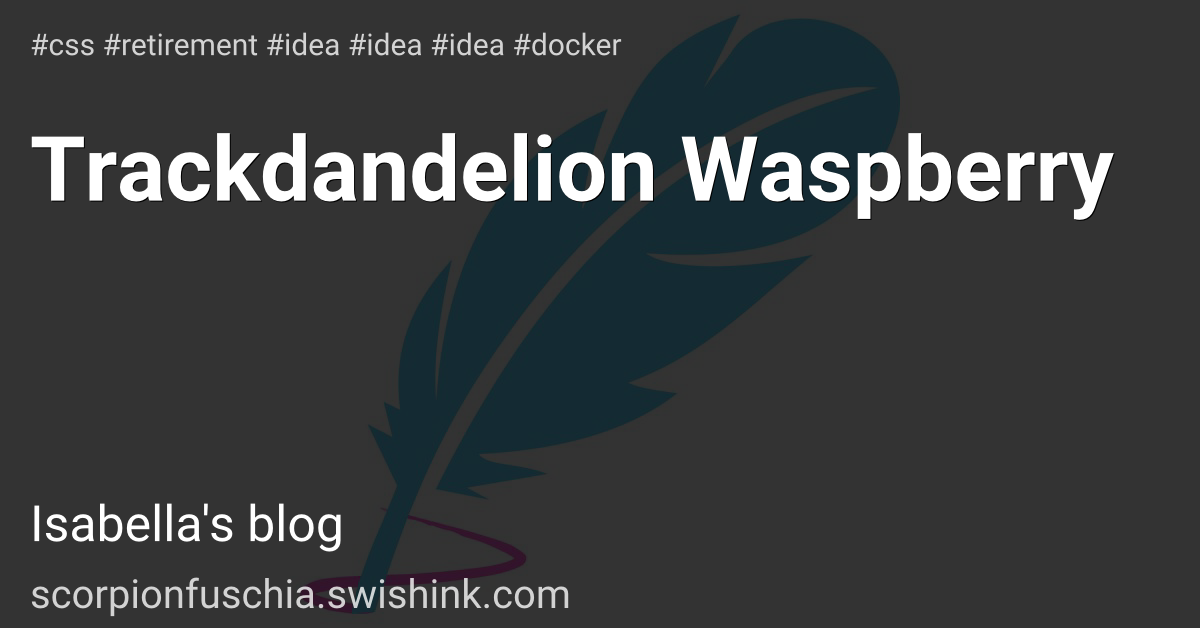 Trackdandelion Waspberry