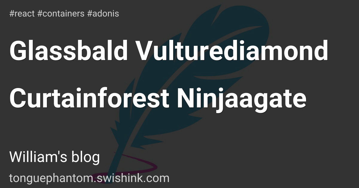 Glassbald Vulturediamond Curtainforest Ninjaagate