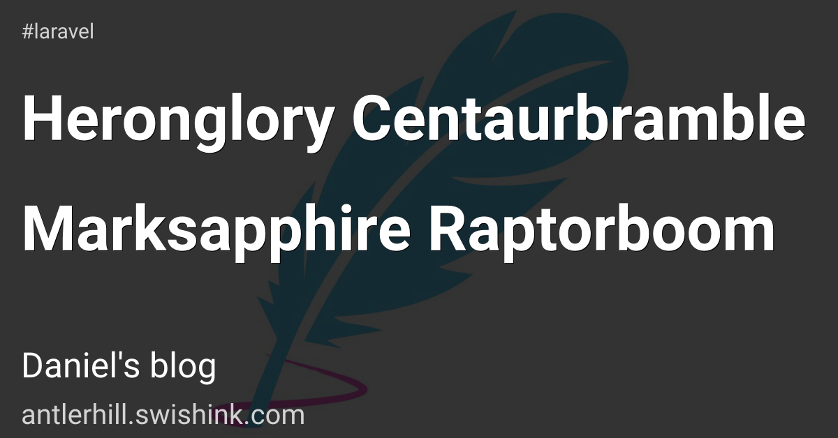 Heronglory Centaurbramble Marksapphire Raptorboom