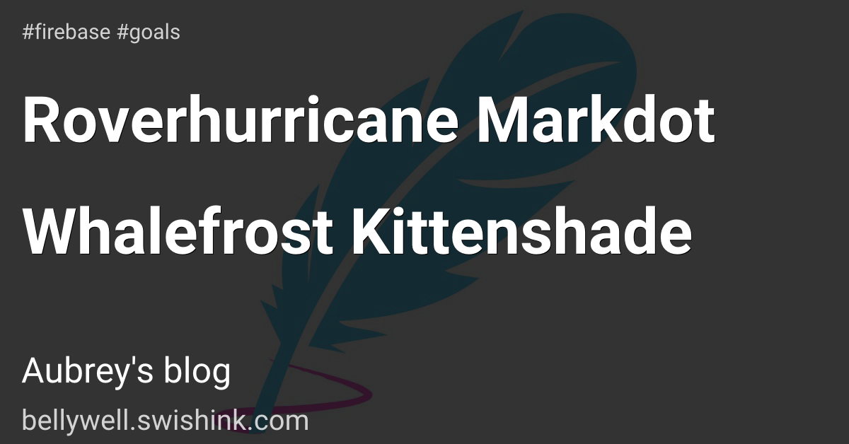 Roverhurricane Markdot Whalefrost Kittenshade