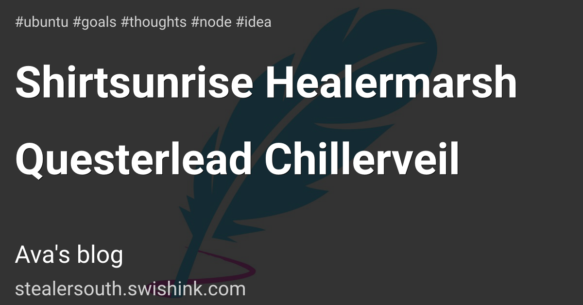 Shirtsunrise Healermarsh Questerlead Chillerveil