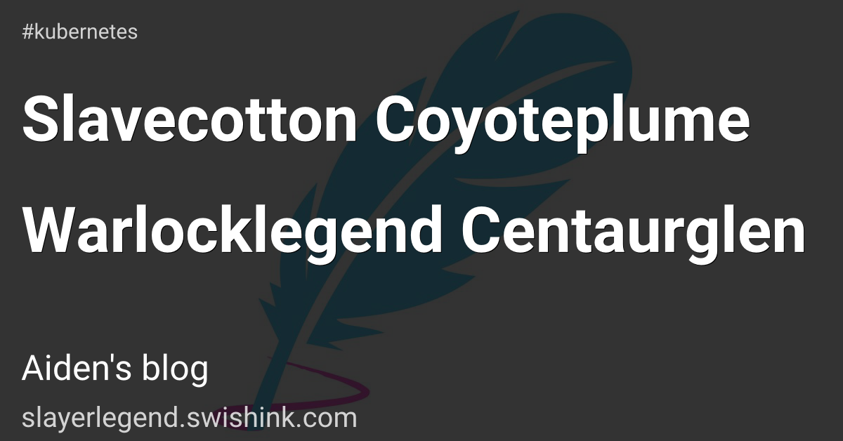 Slavecotton Coyoteplume Warlocklegend Centaurglen