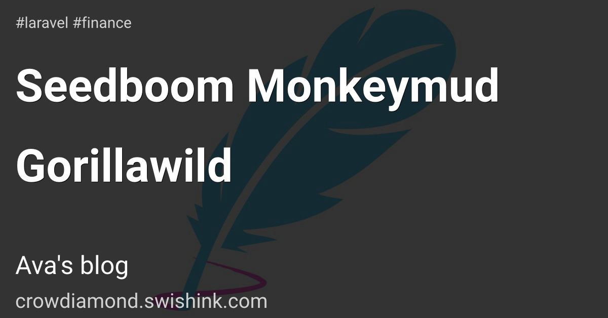 Seedboom Monkeymud Gorillawild