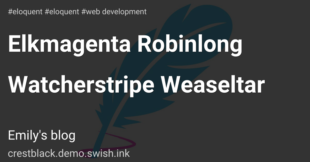 Elkmagenta Robinlong Watcherstripe Weaseltar