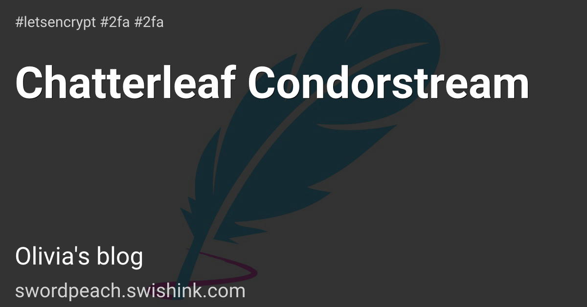 Chatterleaf Condorstream