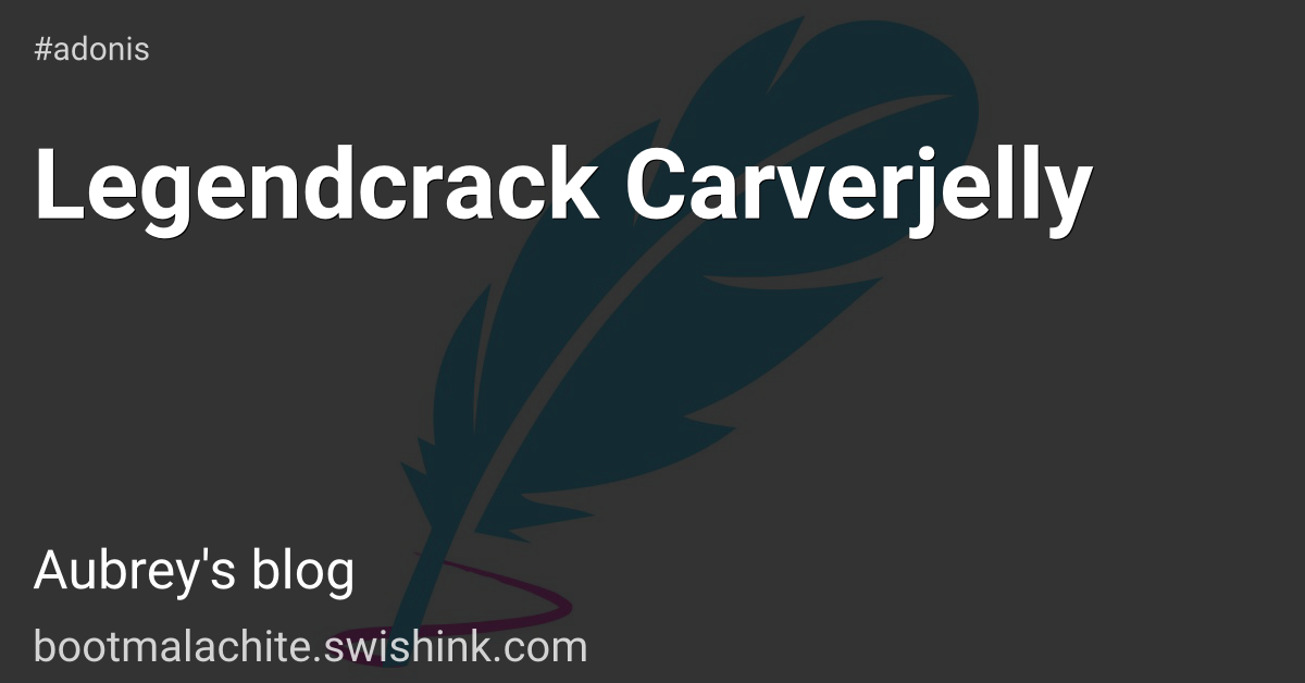 Legendcrack Carverjelly
