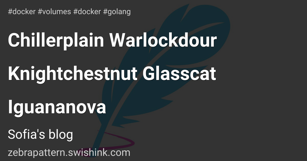 Chillerplain Warlockdour Knightchestnut Glasscat Iguananova