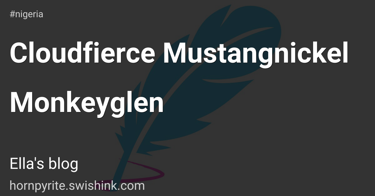 Cloudfierce Mustangnickel Monkeyglen