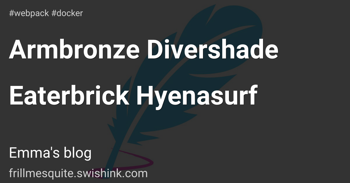 Armbronze Divershade Eaterbrick Hyenasurf