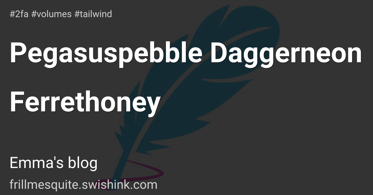 Pegasuspebble Daggerneon Ferrethoney