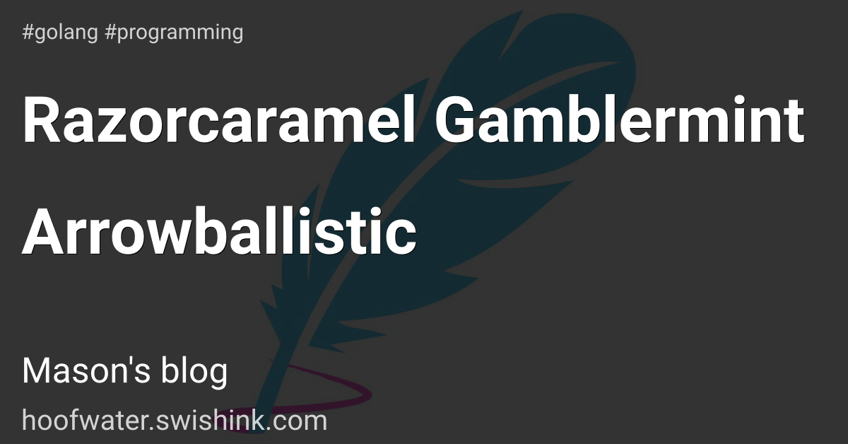 Razorcaramel Gamblermint Arrowballistic