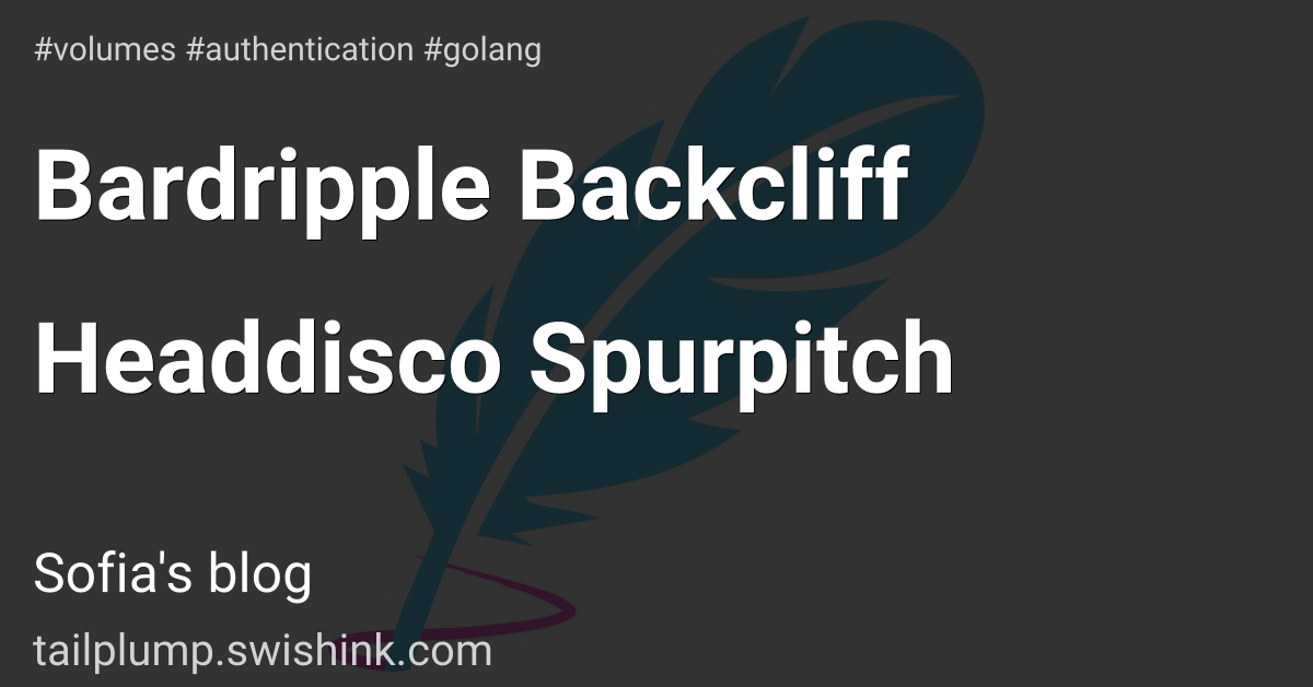 Bardripple Backcliff Headdisco Spurpitch
