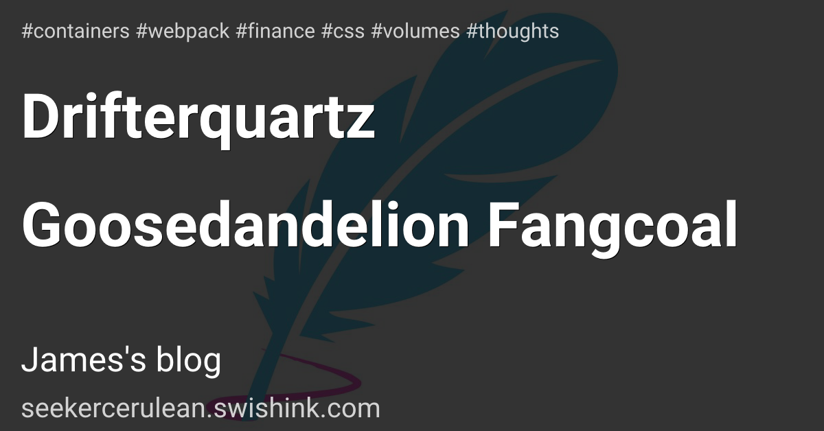 Drifterquartz Goosedandelion Fangcoal