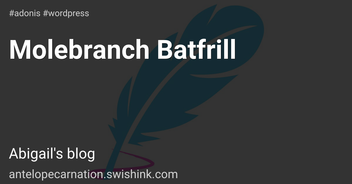 Molebranch Batfrill
