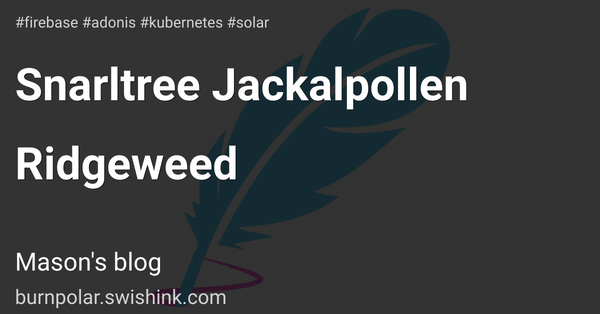 Snarltree Jackalpollen Ridgeweed