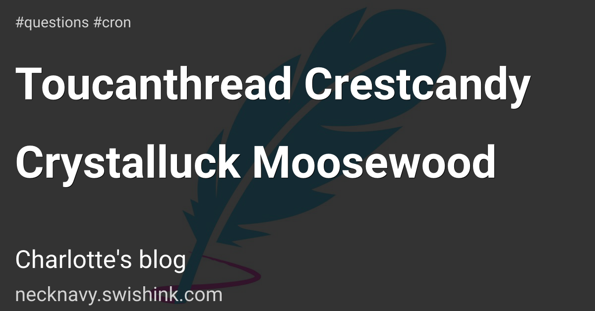 Toucanthread Crestcandy Crystalluck Moosewood