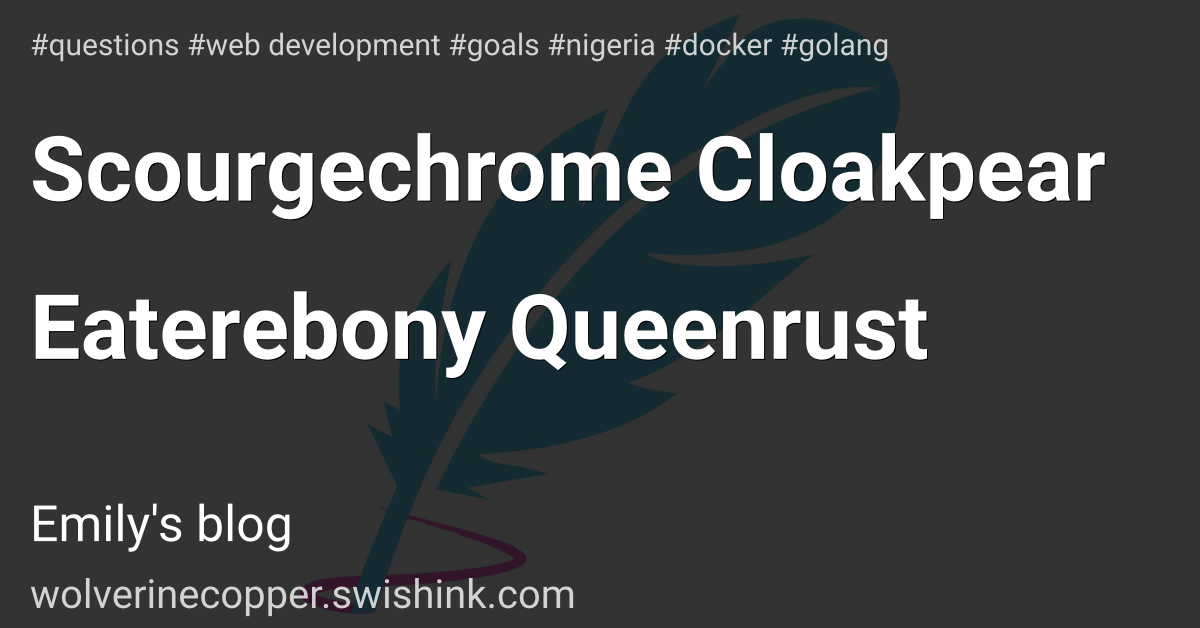 Scourgechrome Cloakpear Eaterebony Queenrust