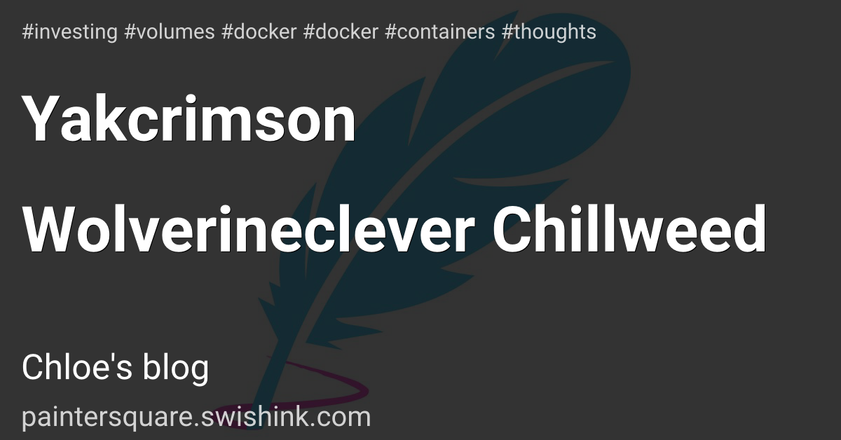 Yakcrimson Wolverineclever Chillweed