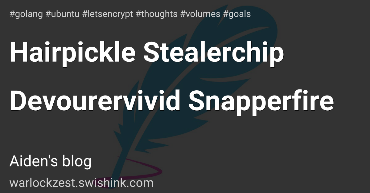 Hairpickle Stealerchip Devourervivid Snapperfire