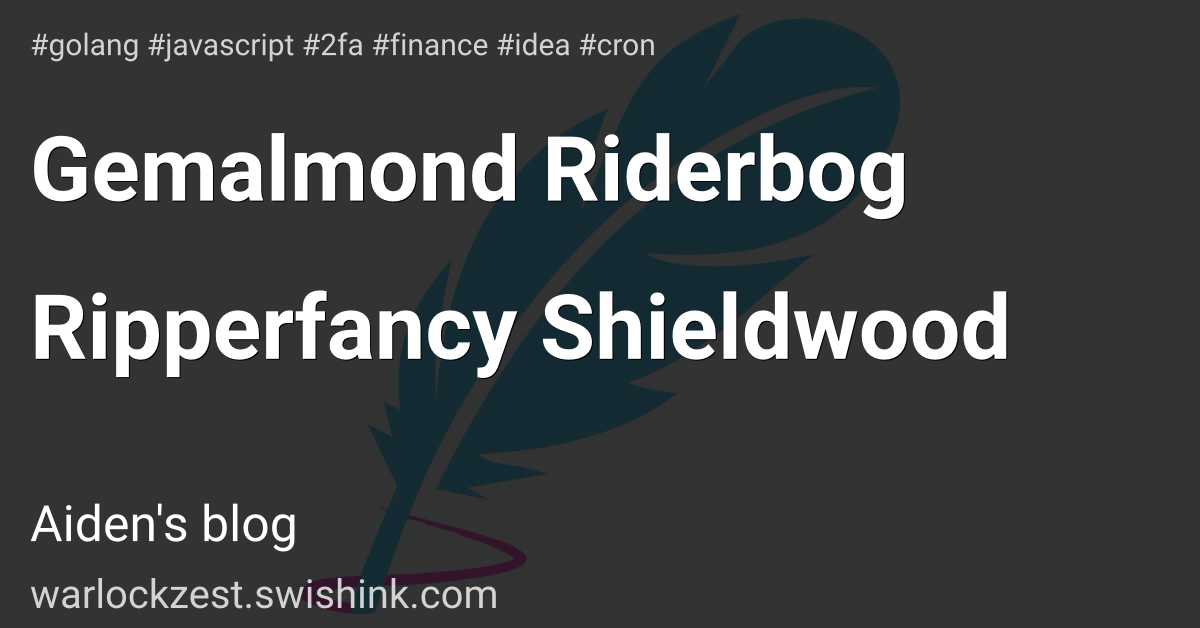 Gemalmond Riderbog Ripperfancy Shieldwood