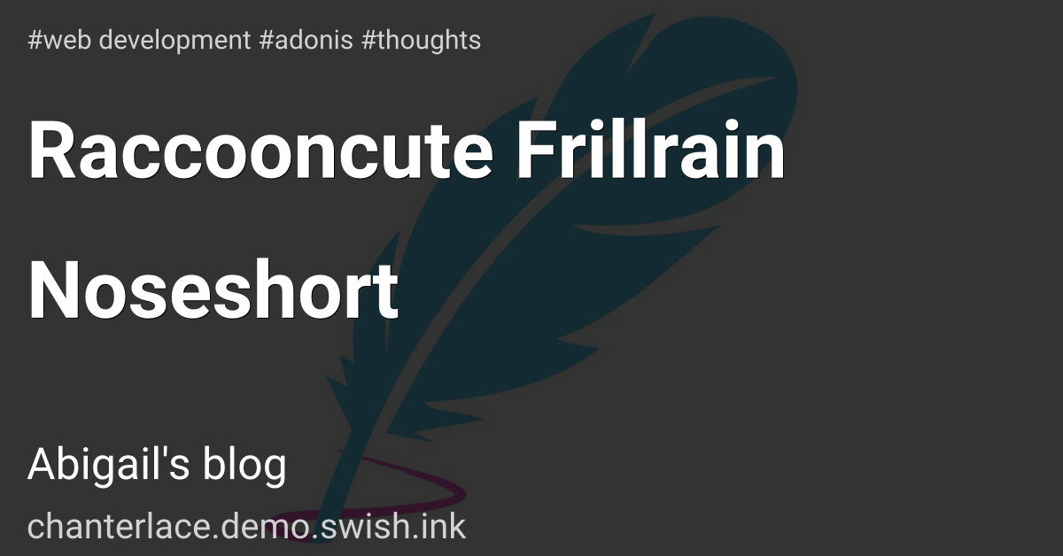 Raccooncute Frillrain Noseshort