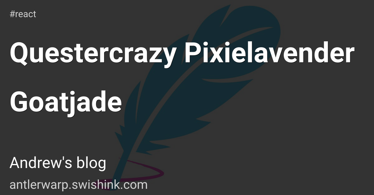 Questercrazy Pixielavender Goatjade