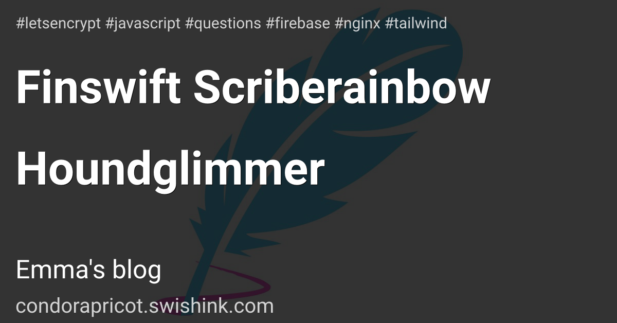 Finswift Scriberainbow Houndglimmer