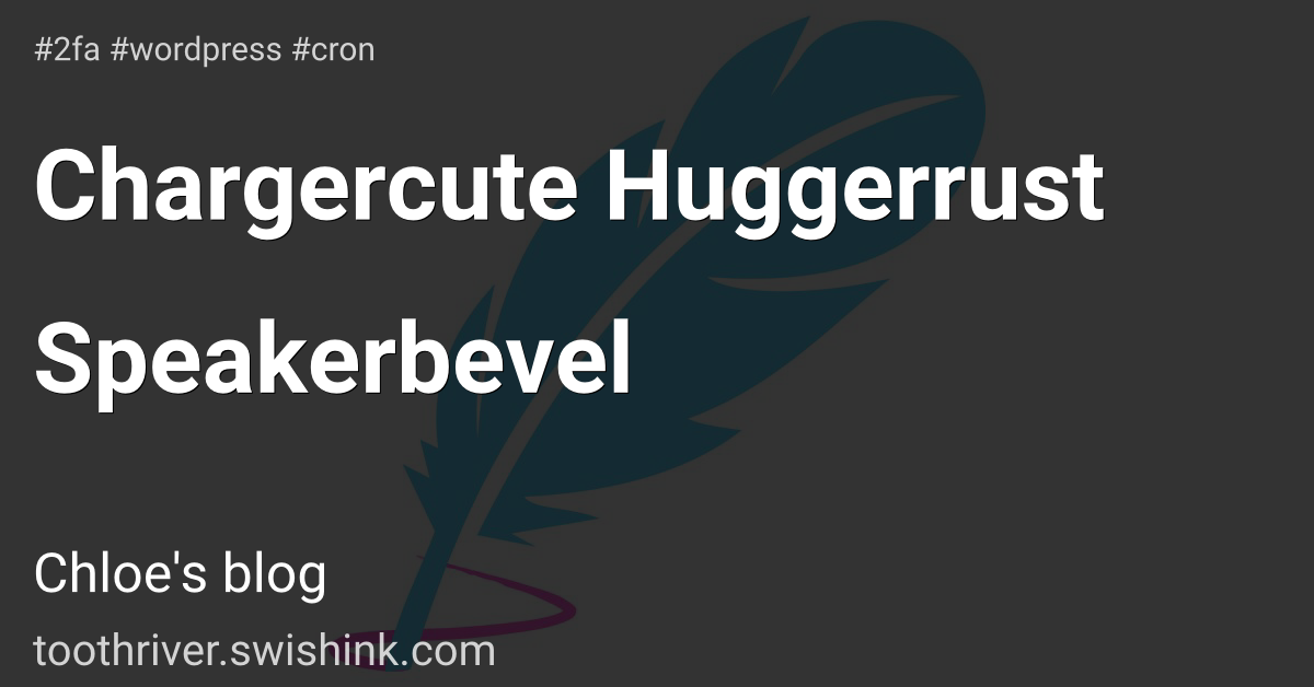 Chargercute Huggerrust Speakerbevel